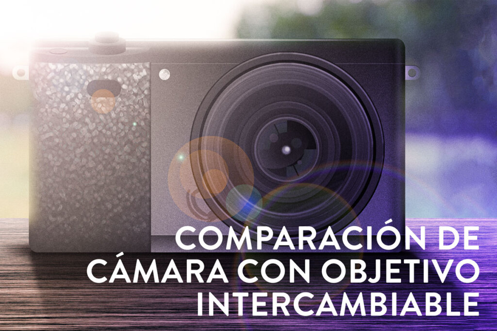 Cámara con objetivo intercambiable comparacion